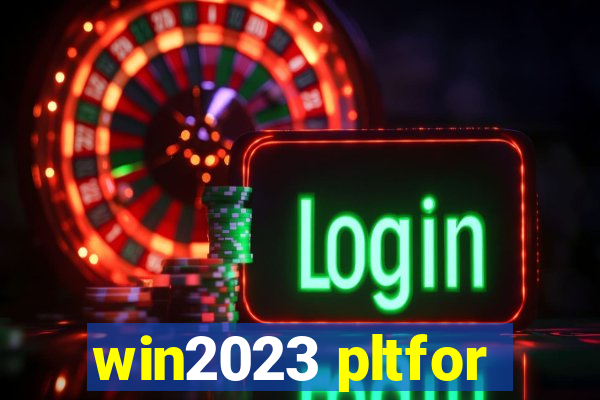 win2023 pltfor